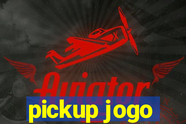 pickup jogo